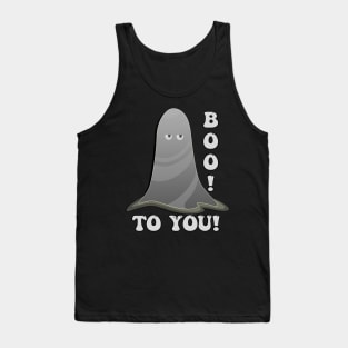 Funny Paranormal Ghost Boo To You Tank Top